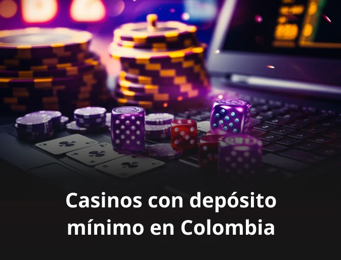 Casinos con depósito mínimo en Colombia