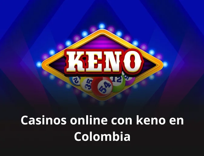 Casinos online con keno en Colombia