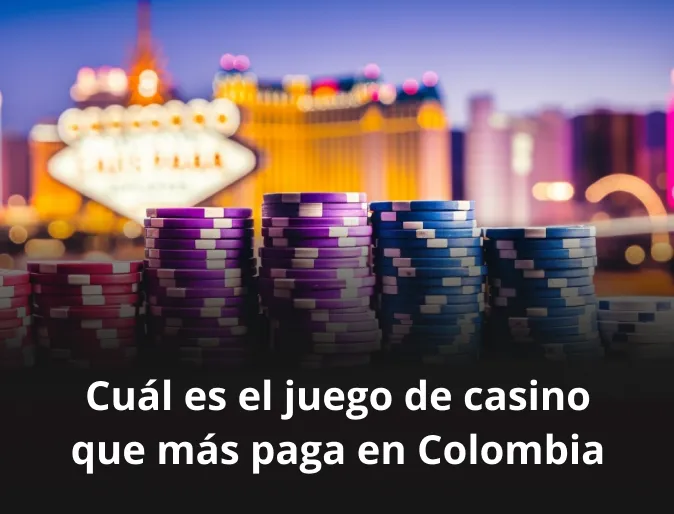 Cuál es el juego de casino que más paga en Colombia