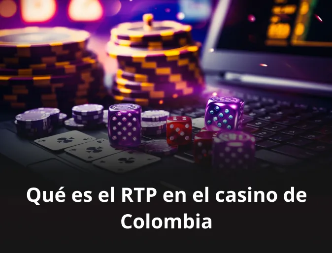 Qué es el RTP en el casino de Colombia