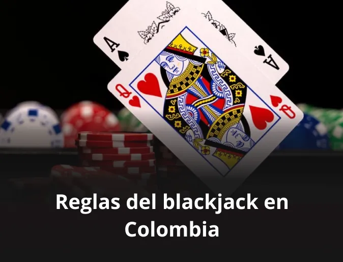 Reglas del blackjack en Colombia