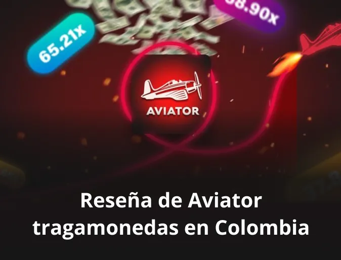 Reseña de Aviator tragamonedas en Colombia