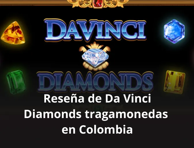 Reseña de Da Vinci Diamonds tragamonedas en Colombia