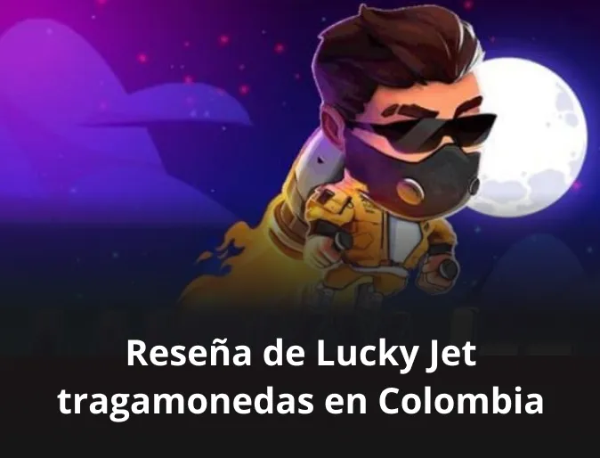 Reseña de Lucky Jet tragamonedas en Colombia