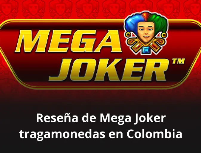 Reseña de Mega Joker tragamonedas en Colombia