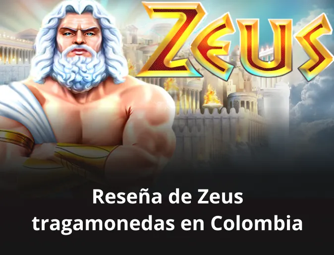 Reseña de Zeus tragamonedas en Colombia